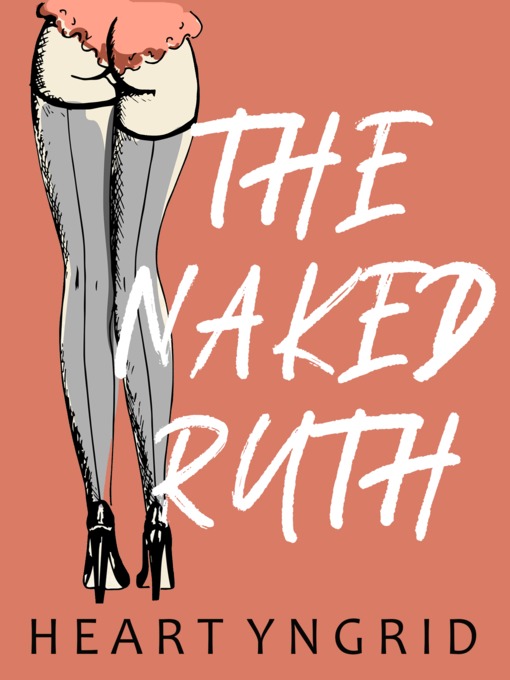 Title details for The Naked Ruth by Heart Yngrid - Available